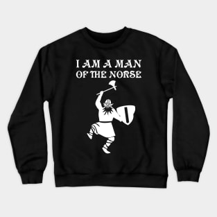 I am a man of the Norse Crewneck Sweatshirt